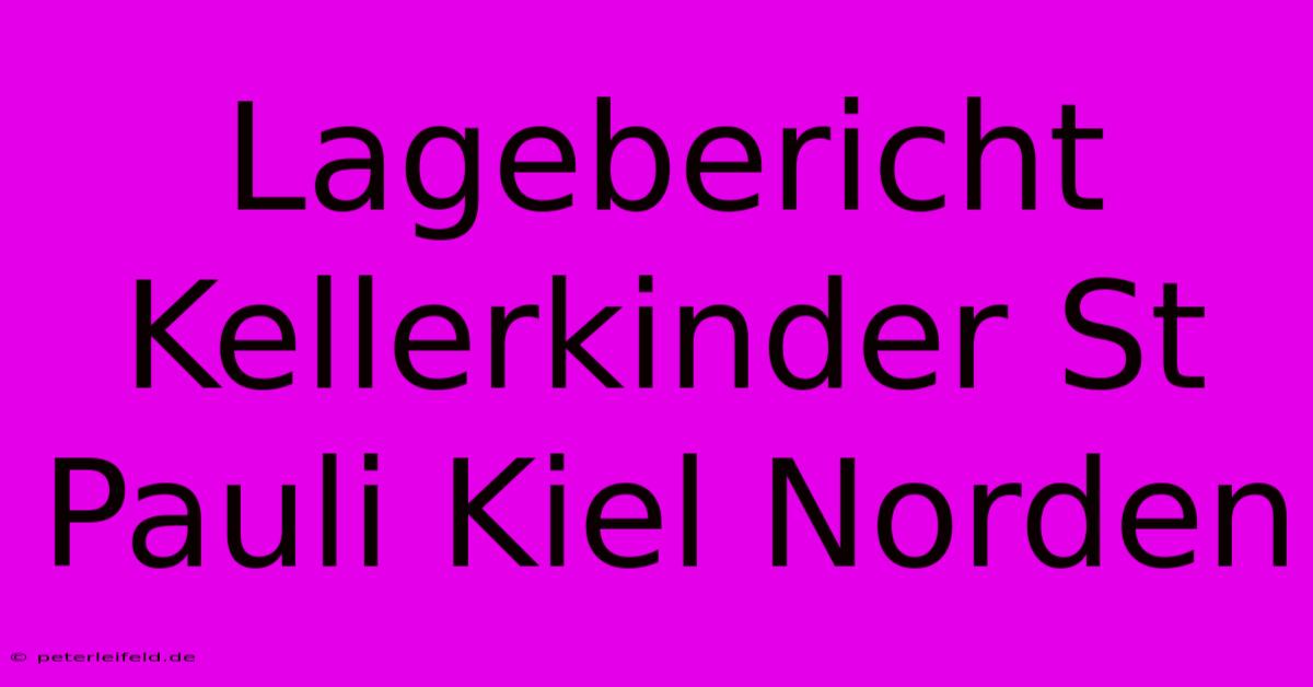 Lagebericht Kellerkinder St Pauli Kiel Norden