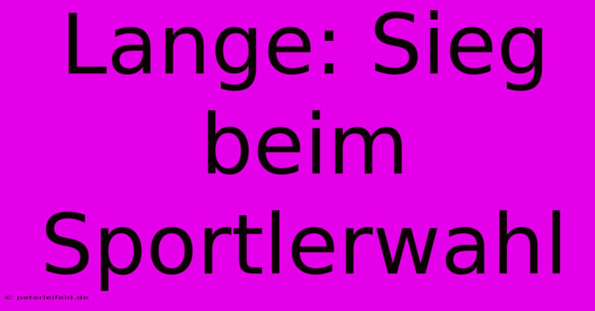 Lange: Sieg Beim Sportlerwahl