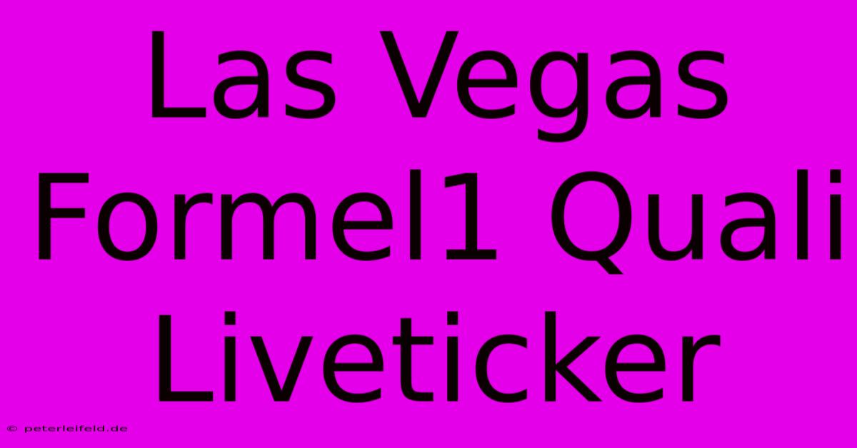 Las Vegas Formel1 Quali Liveticker