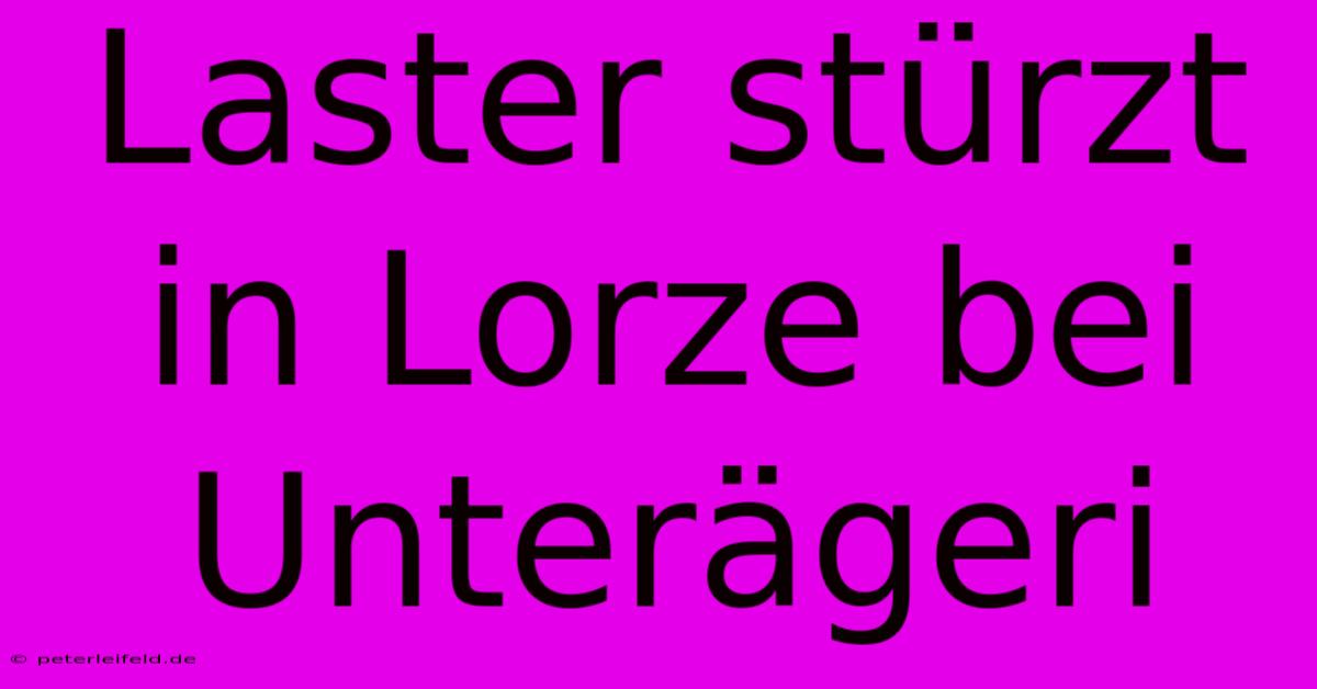 Laster Stürzt In Lorze Bei Unterägeri