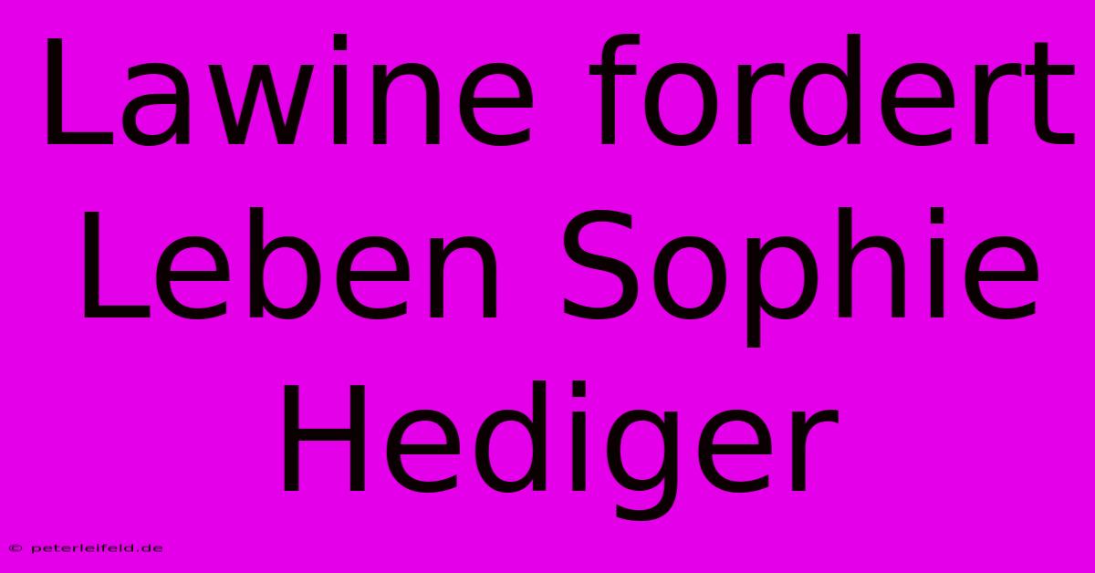 Lawine Fordert Leben Sophie Hediger