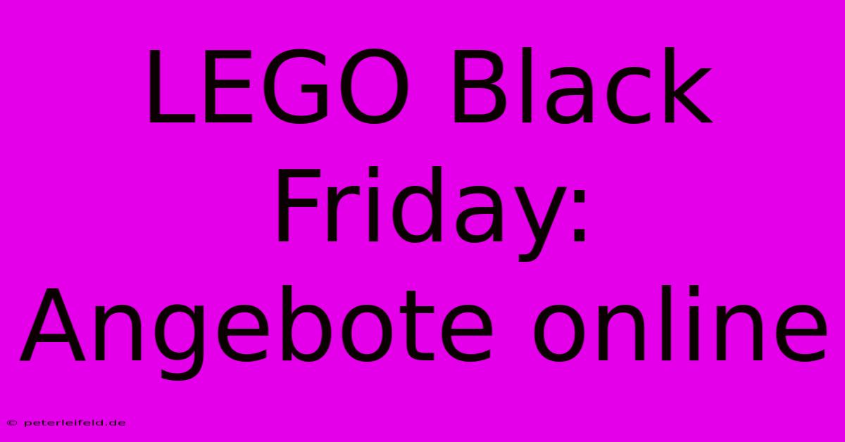 LEGO Black Friday: Angebote Online