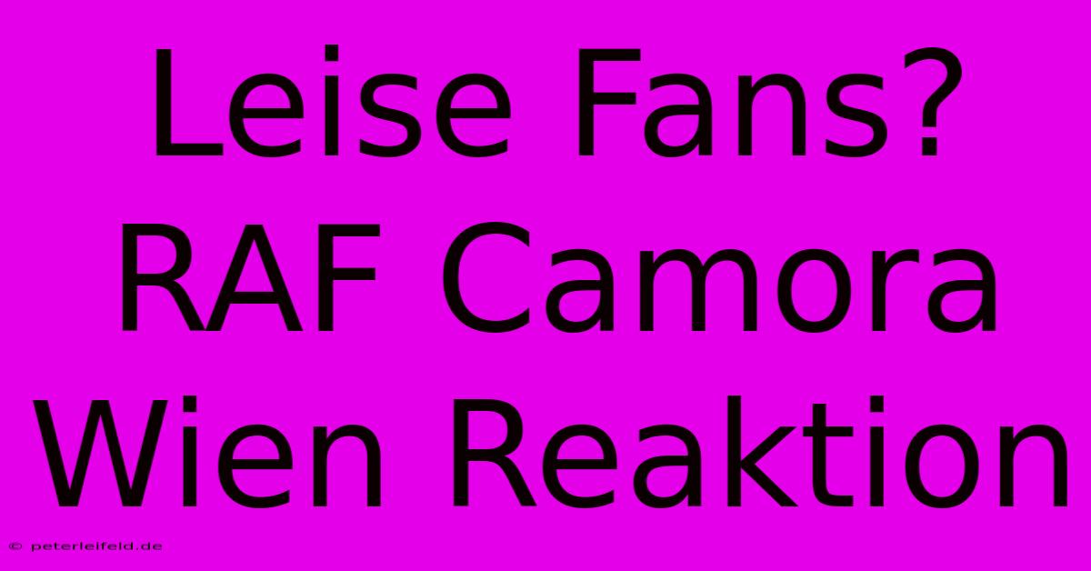 Leise Fans? RAF Camora Wien Reaktion