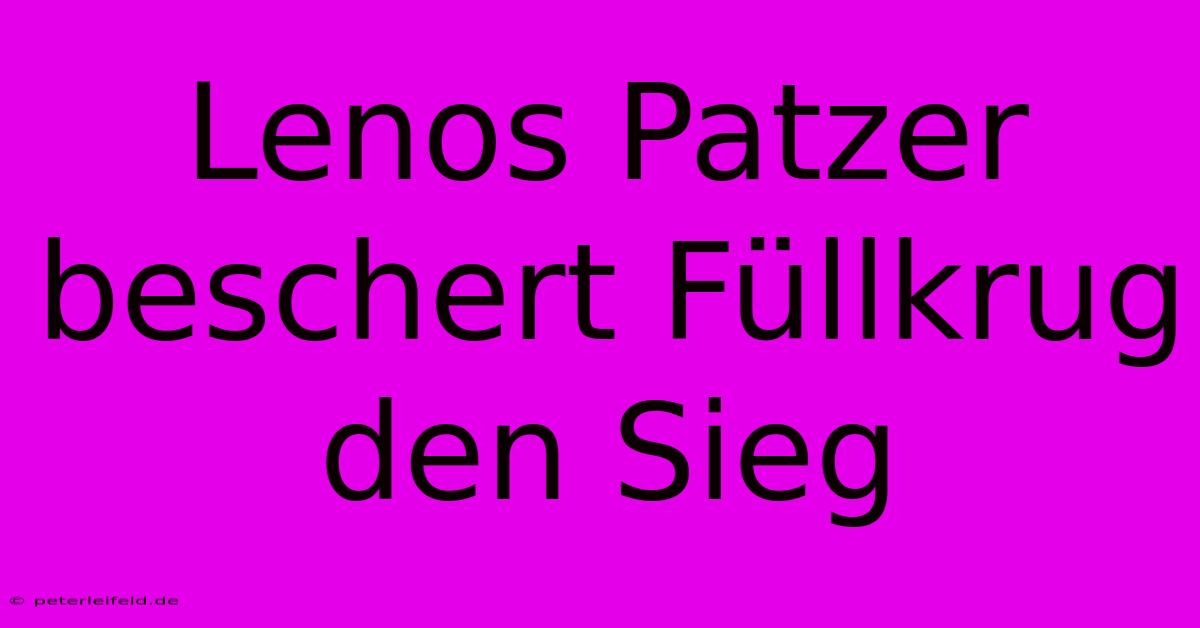 Lenos Patzer Beschert Füllkrug Den Sieg