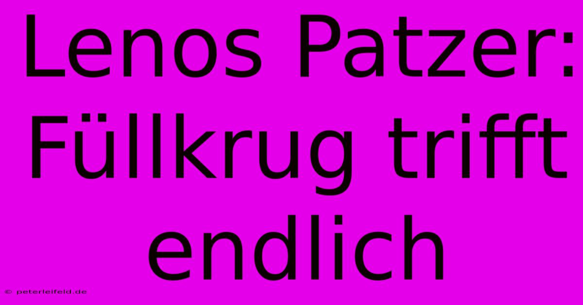 Lenos Patzer: Füllkrug Trifft Endlich