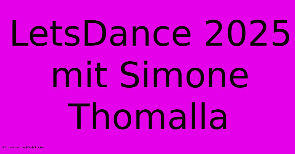 LetsDance 2025 Mit Simone Thomalla