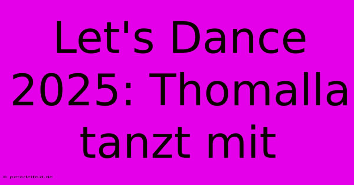 Let's Dance 2025: Thomalla Tanzt Mit