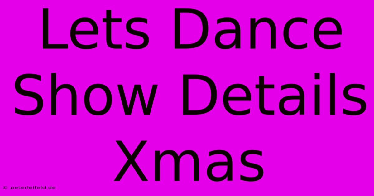 Lets Dance Show Details Xmas