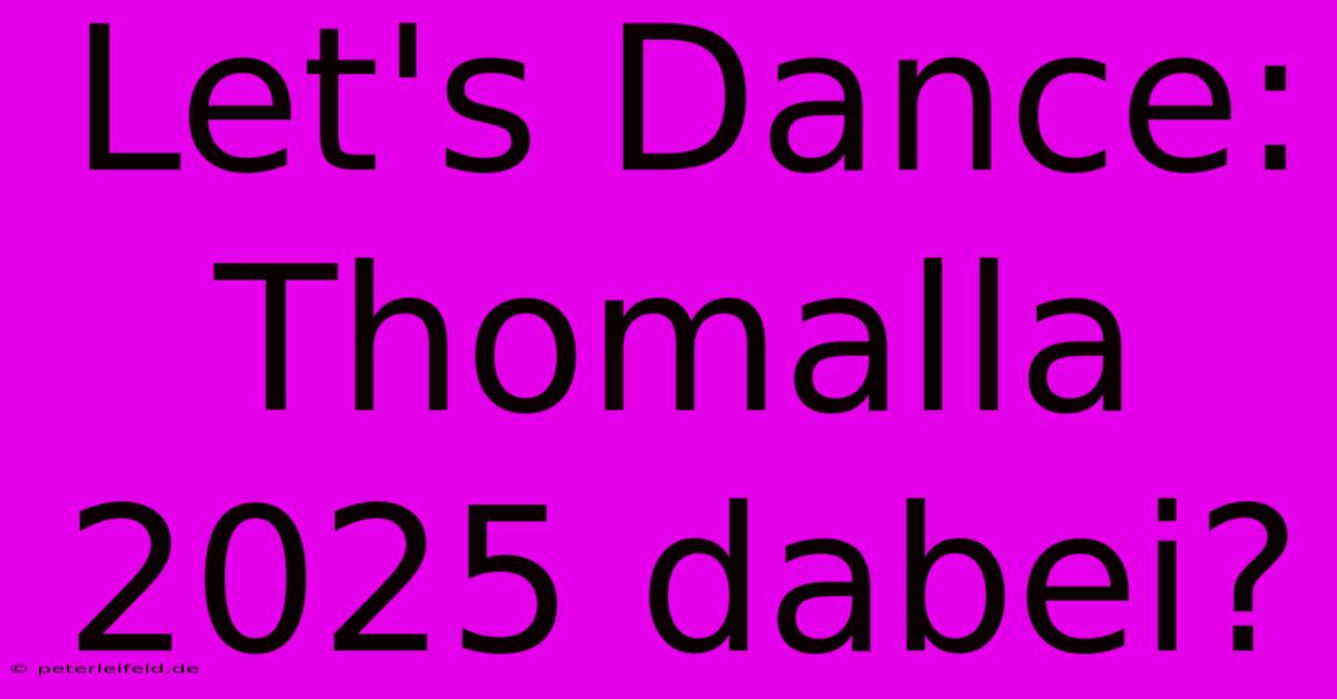 Let's Dance: Thomalla 2025 Dabei?