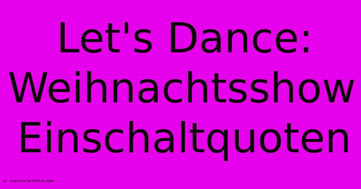 Let's Dance: Weihnachtsshow Einschaltquoten