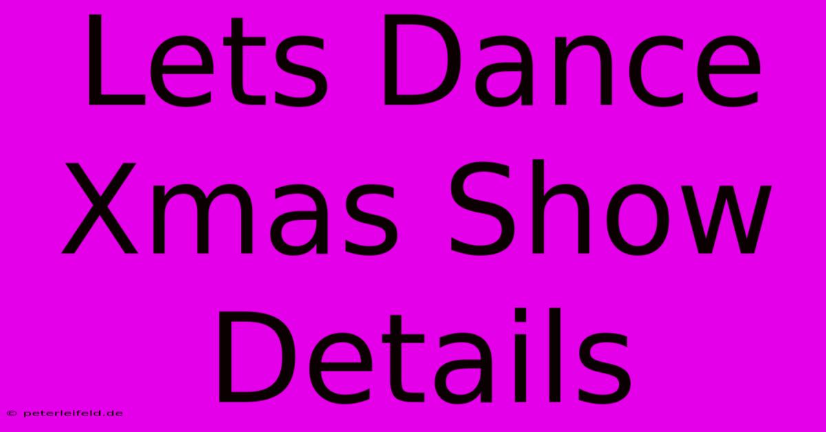 Lets Dance Xmas Show Details