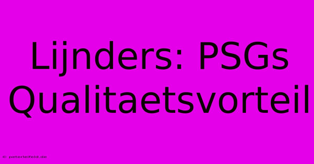 Lijnders: PSGs Qualitaetsvorteil