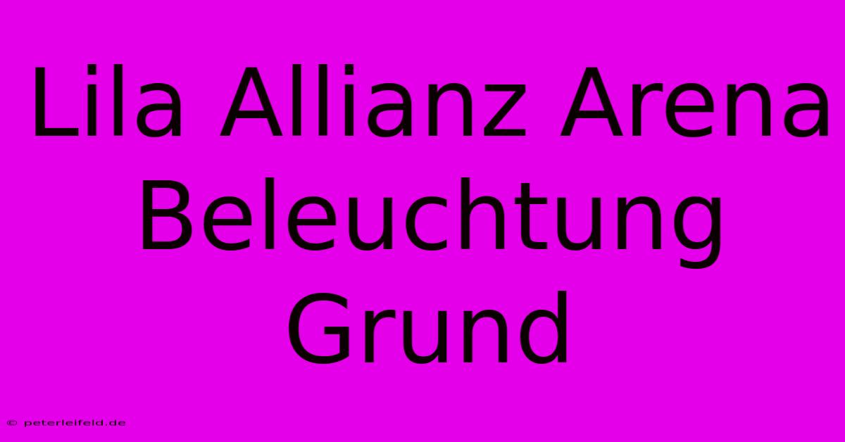 Lila Allianz Arena Beleuchtung Grund