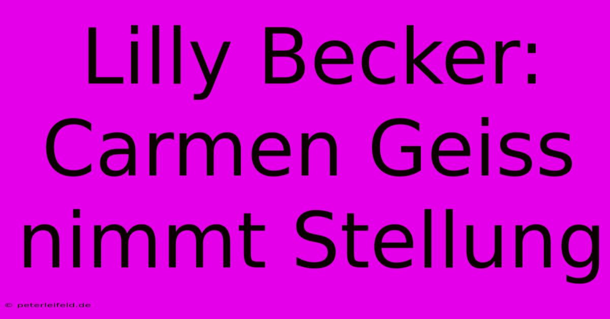 Lilly Becker: Carmen Geiss Nimmt Stellung