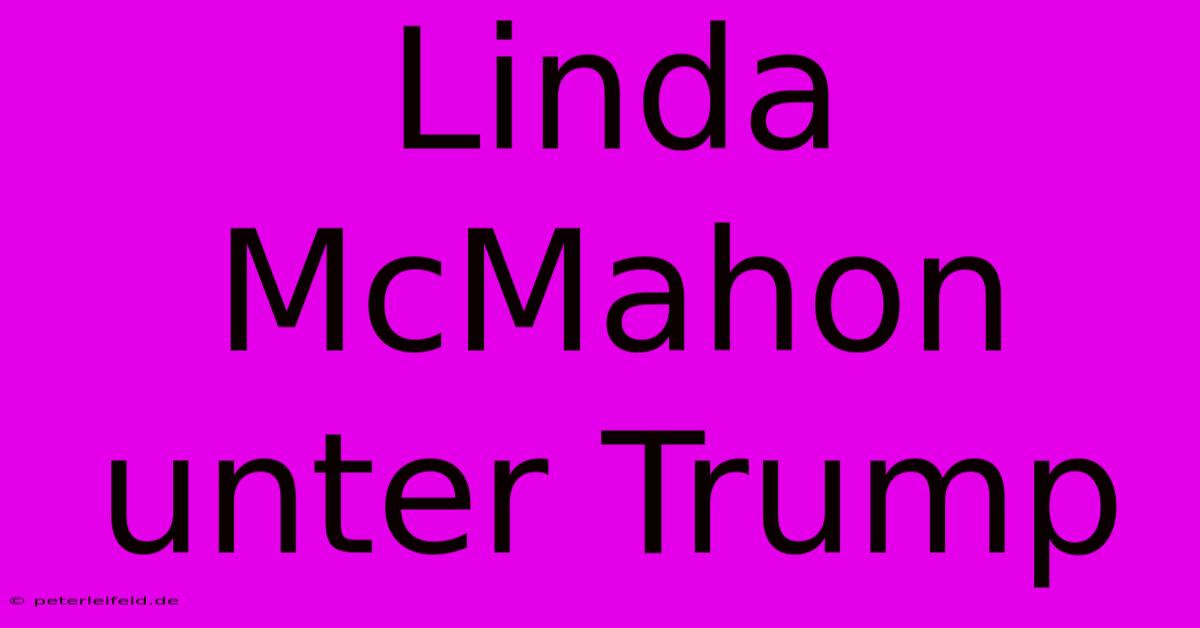 Linda McMahon Unter Trump