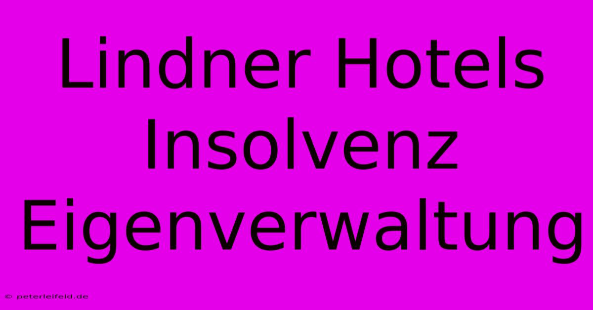 Lindner Hotels Insolvenz Eigenverwaltung