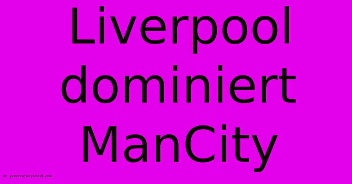 Liverpool Dominiert ManCity