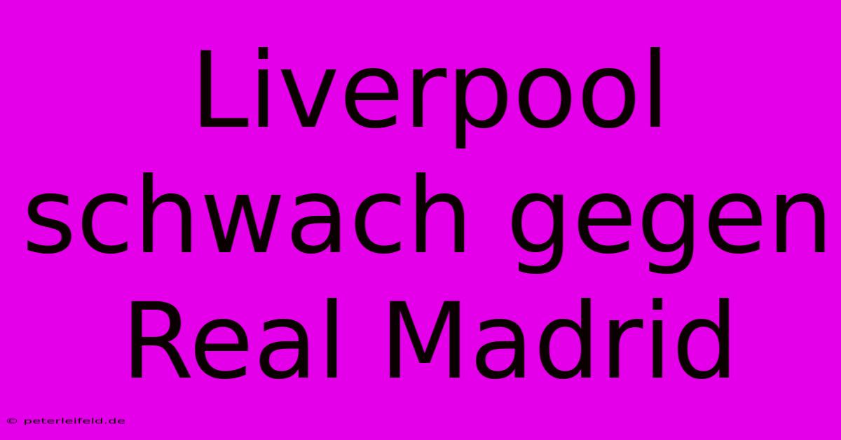 Liverpool Schwach Gegen Real Madrid