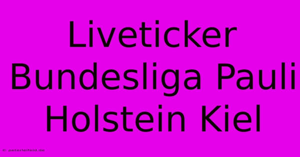 Liveticker Bundesliga Pauli Holstein Kiel