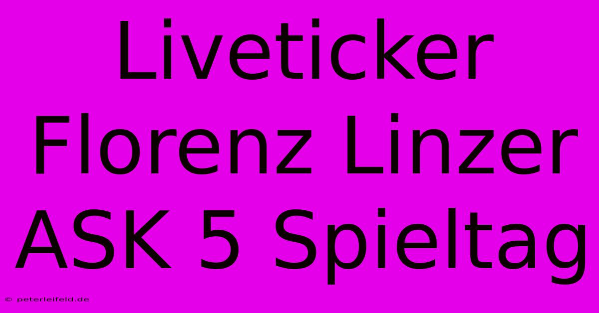 Liveticker Florenz Linzer ASK 5 Spieltag