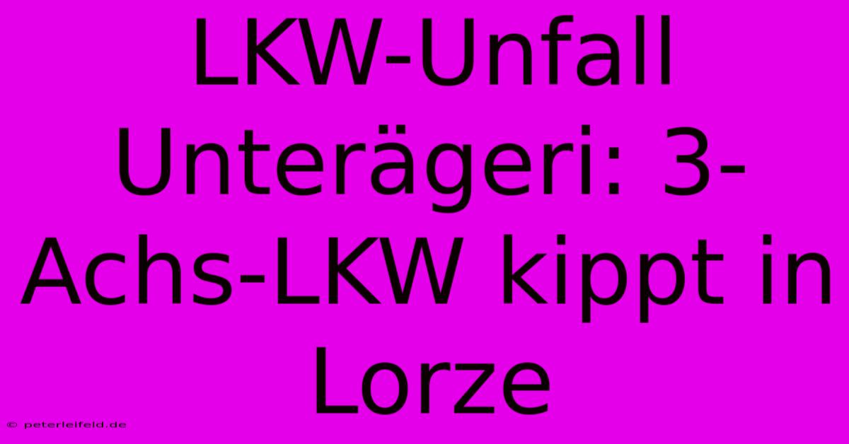 LKW-Unfall Unterägeri: 3-Achs-LKW Kippt In Lorze