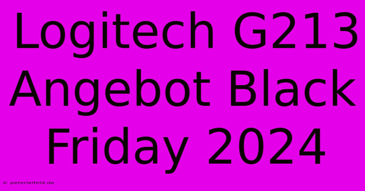 Logitech G213 Angebot Black Friday 2024