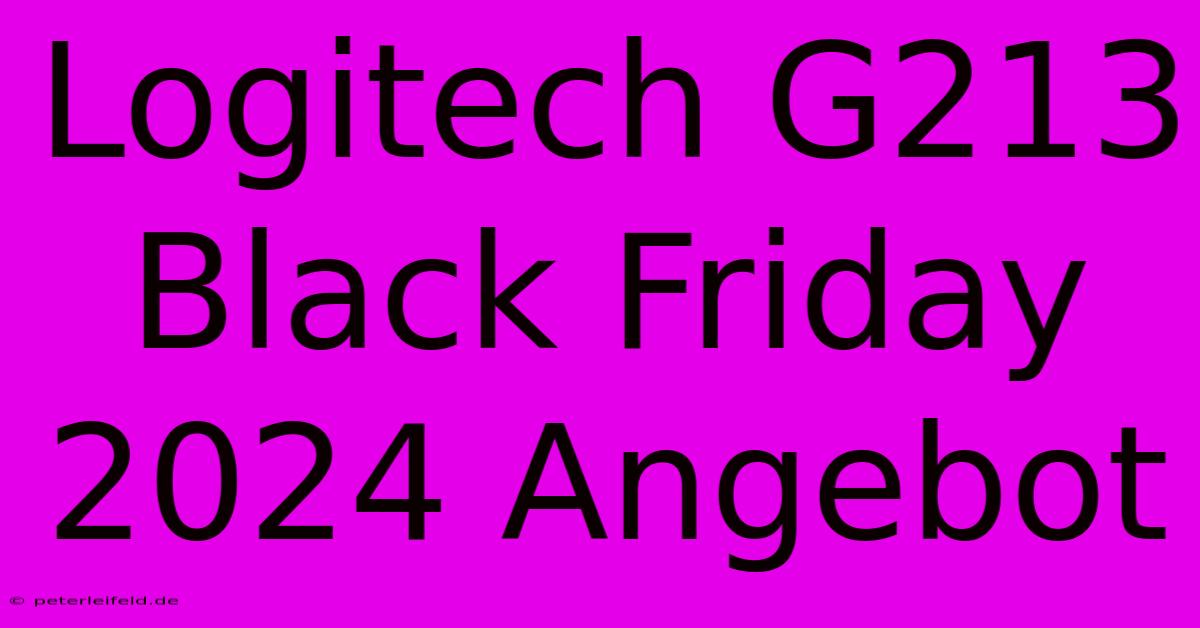 Logitech G213 Black Friday 2024 Angebot