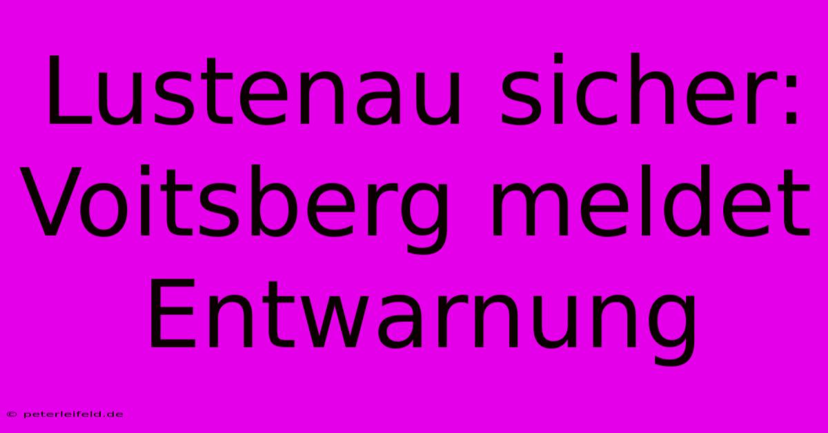 Lustenau Sicher: Voitsberg Meldet Entwarnung