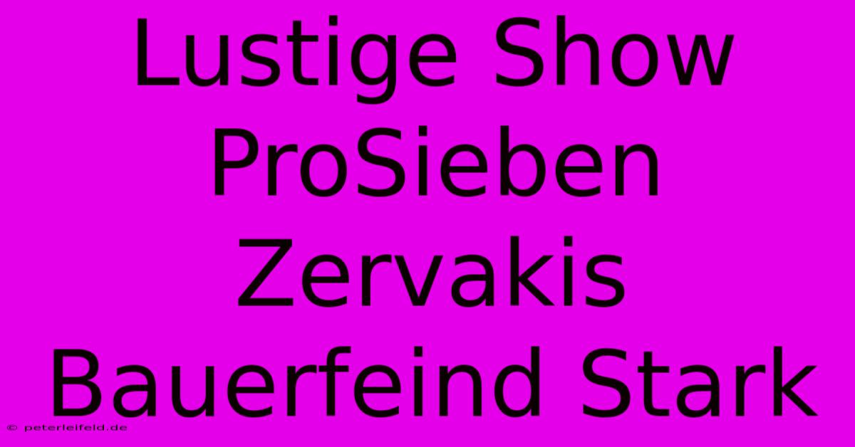 Lustige Show ProSieben Zervakis Bauerfeind Stark