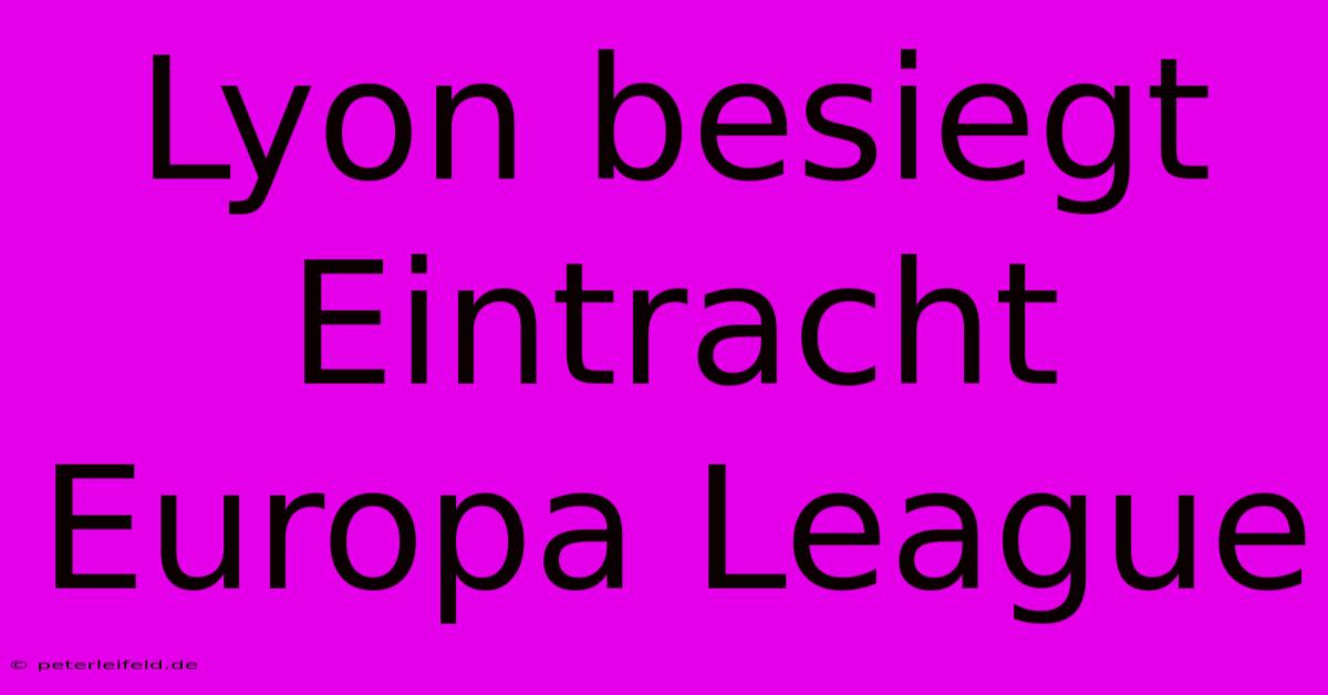 Lyon Besiegt Eintracht Europa League