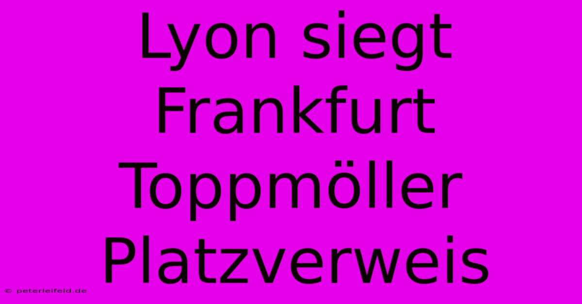 Lyon Siegt Frankfurt Toppmöller Platzverweis