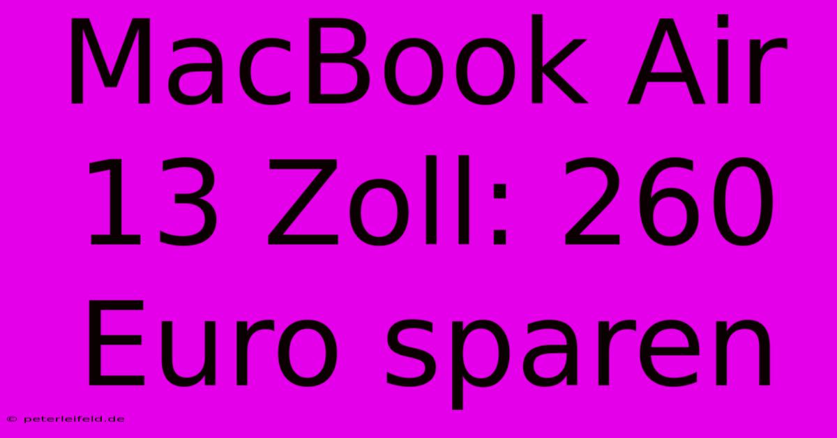 MacBook Air 13 Zoll: 260 Euro Sparen