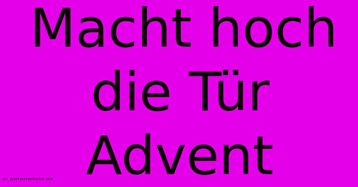 Macht Hoch Die Tür Advent