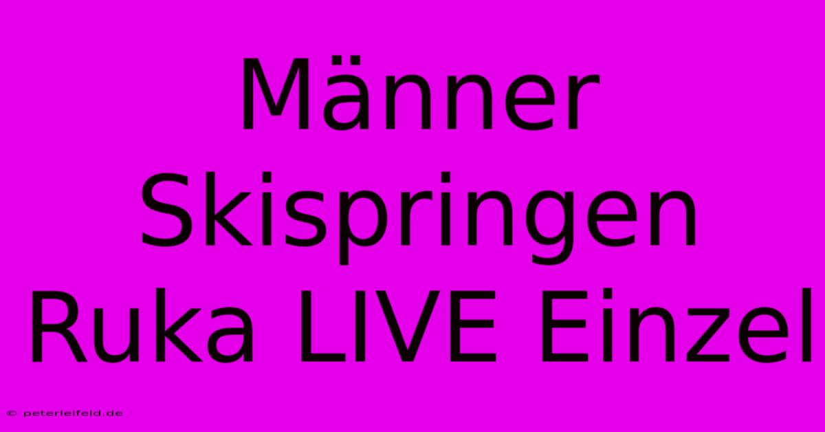 Männer Skispringen Ruka LIVE Einzel