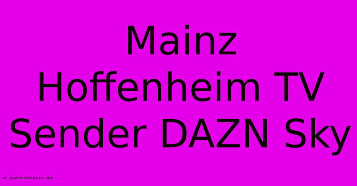 Mainz Hoffenheim TV Sender DAZN Sky