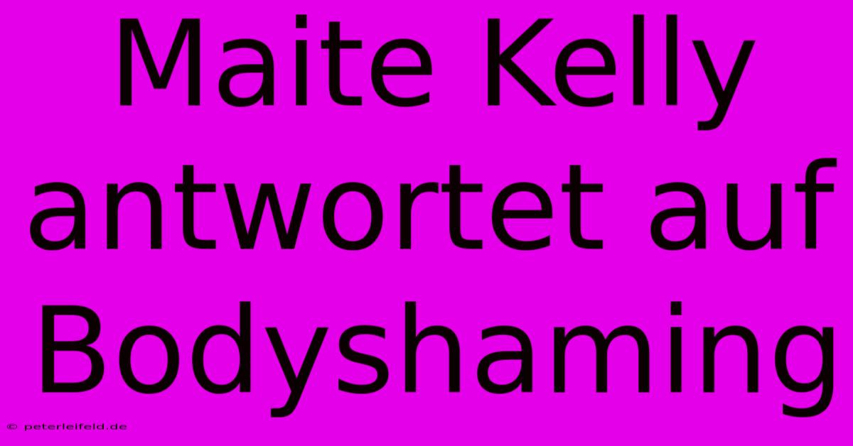 Maite Kelly Antwortet Auf Bodyshaming