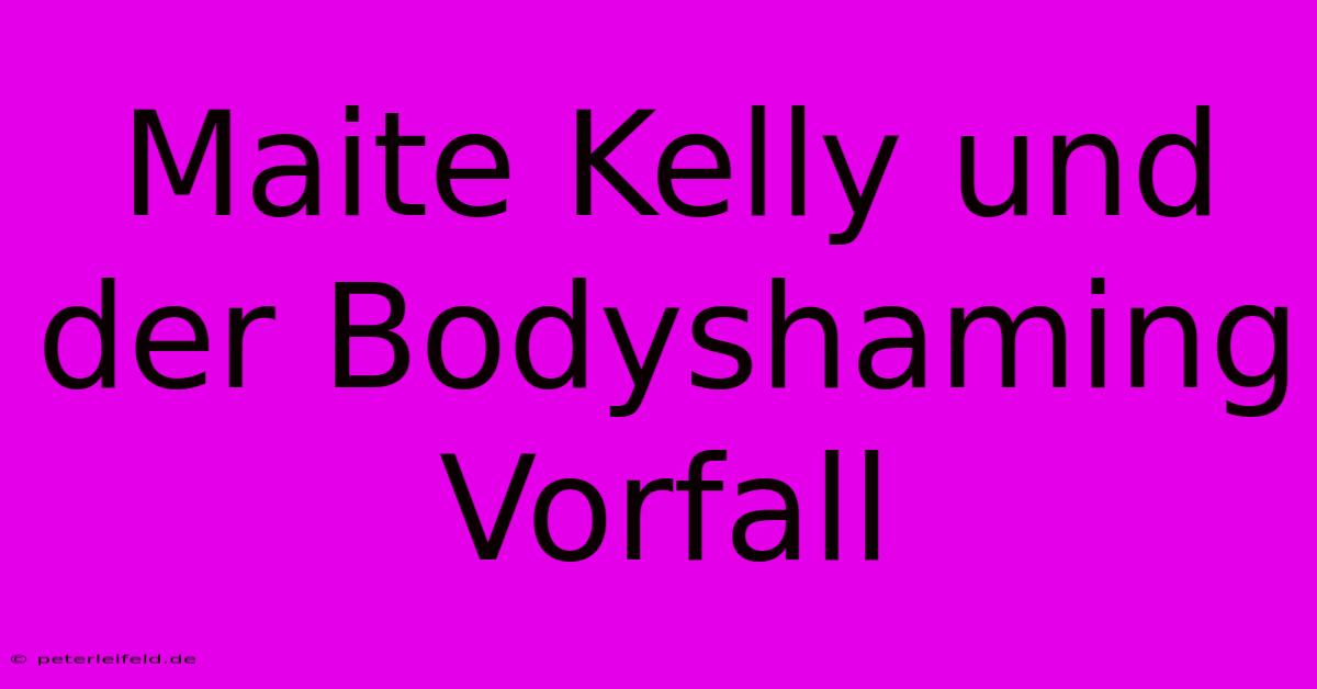 Maite Kelly Und Der Bodyshaming Vorfall