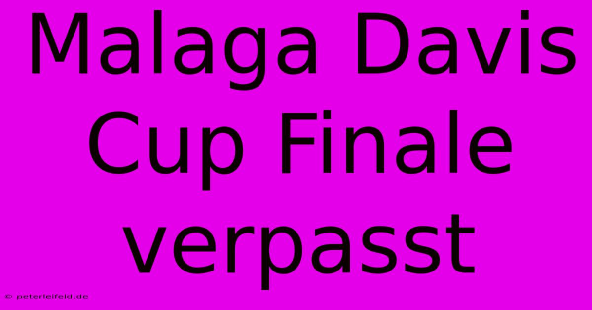 Malaga Davis Cup Finale Verpasst