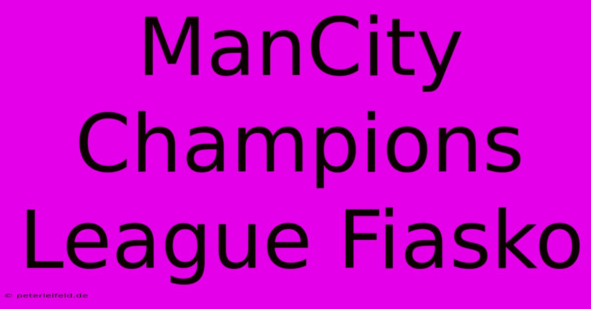 ManCity Champions League Fiasko