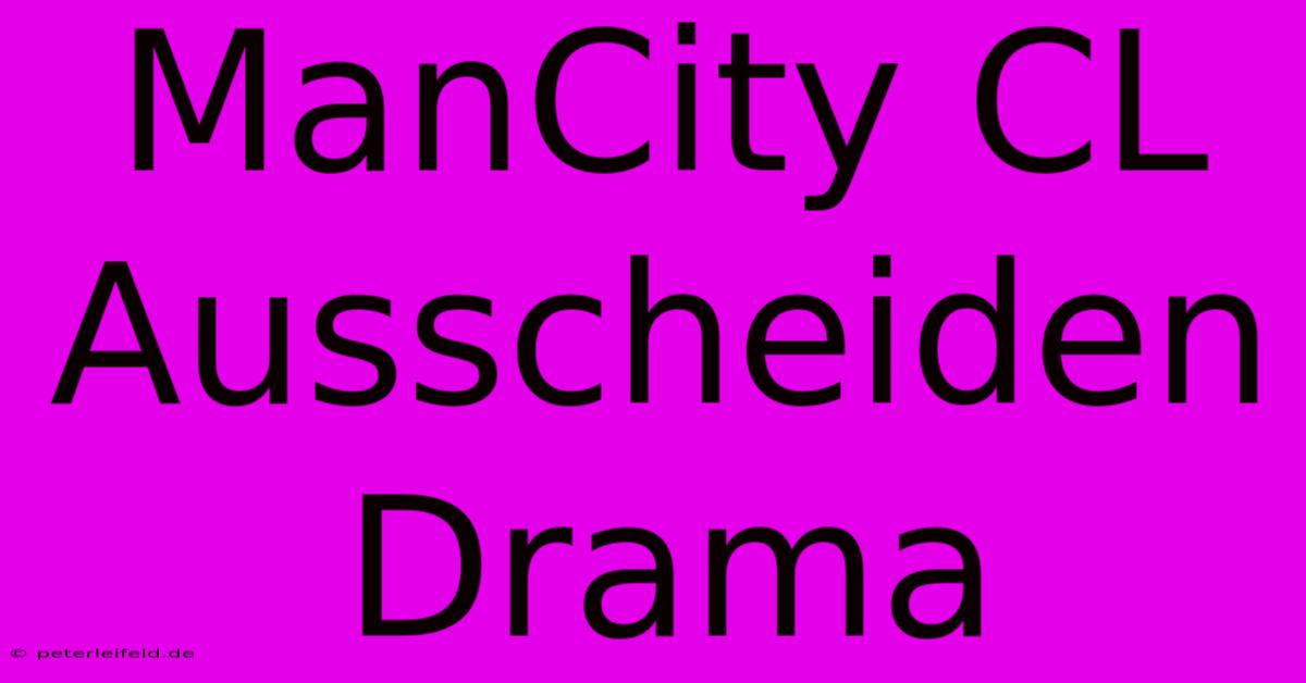 ManCity CL Ausscheiden Drama