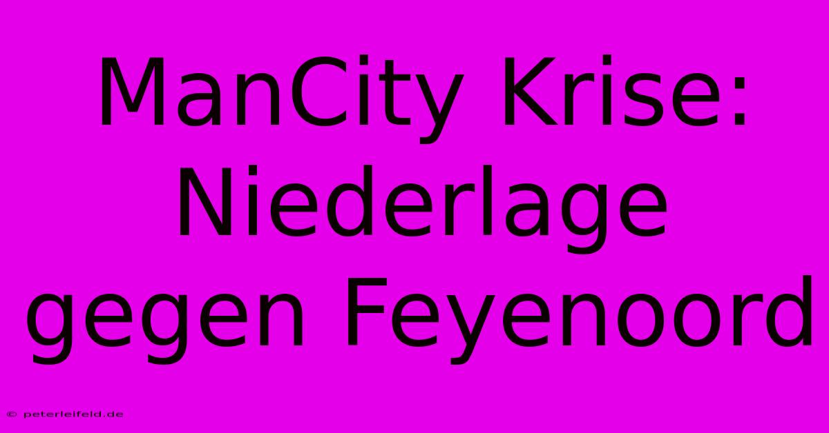 ManCity Krise: Niederlage Gegen Feyenoord