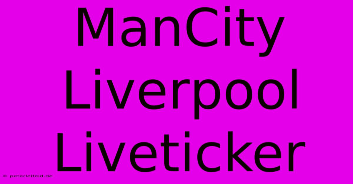 ManCity Liverpool Liveticker