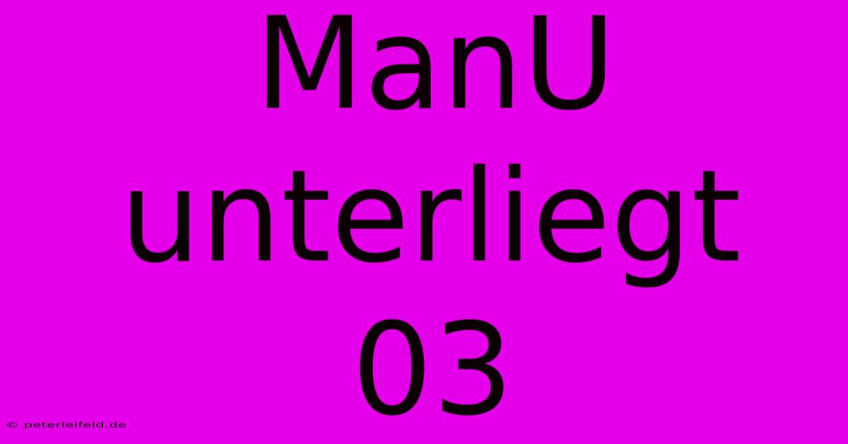 ManU Unterliegt 03