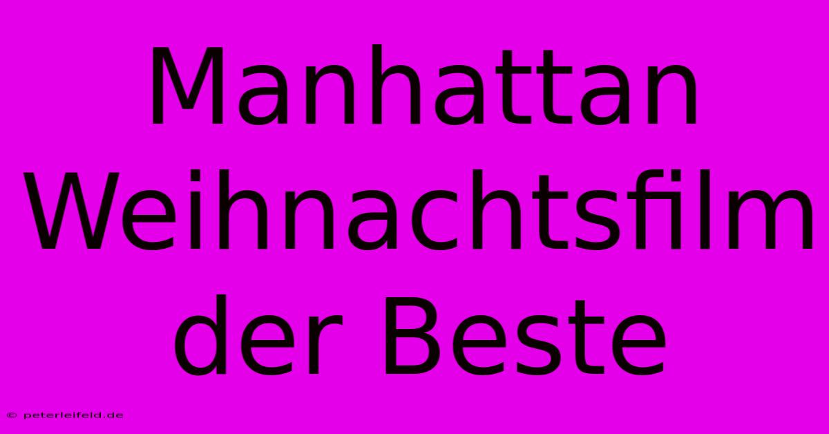 Manhattan Weihnachtsfilm Der Beste