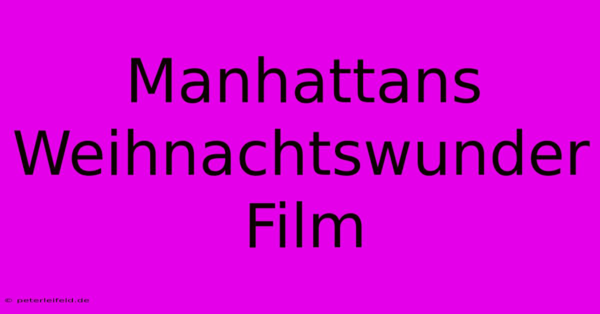 Manhattans Weihnachtswunder Film