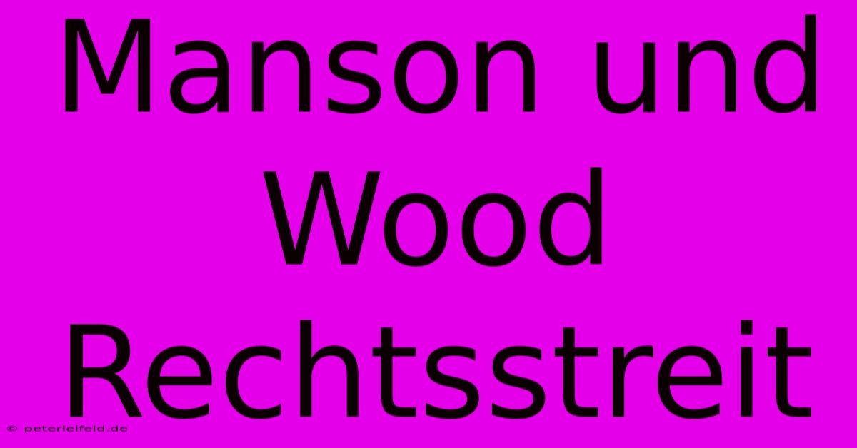 Manson Und Wood Rechtsstreit