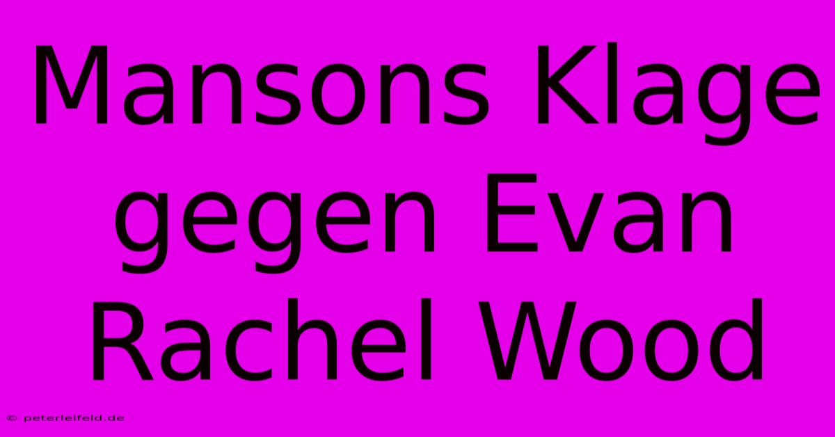 Mansons Klage Gegen Evan Rachel Wood