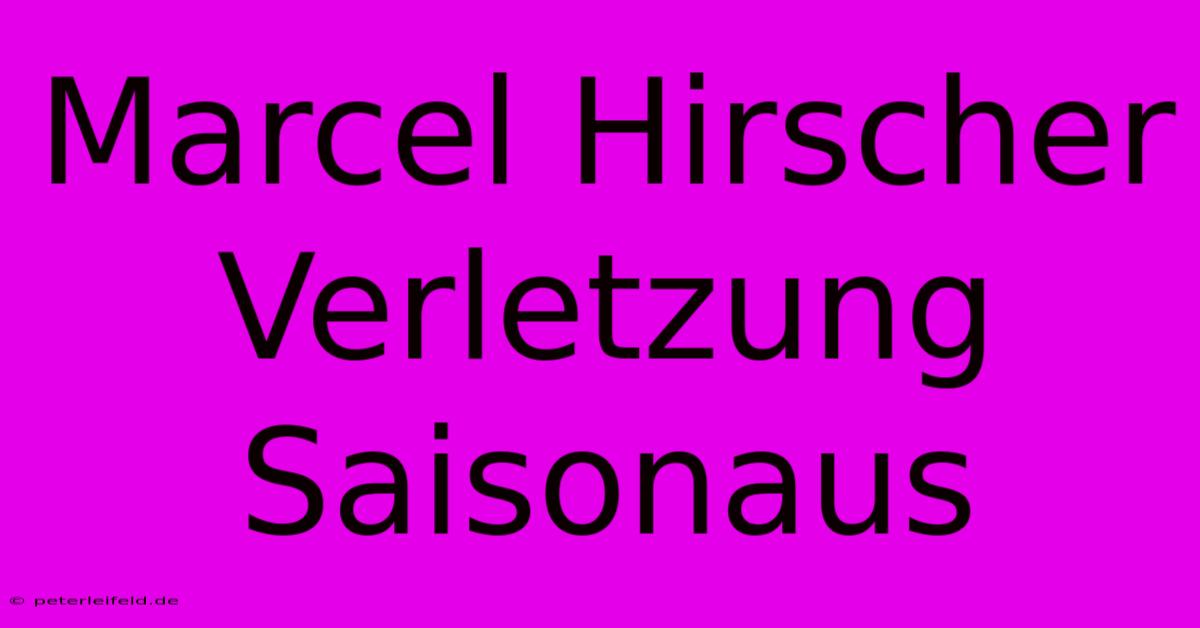 Marcel Hirscher Verletzung Saisonaus