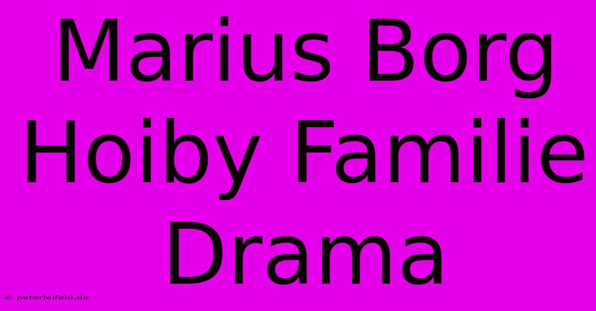 Marius Borg Hoiby Familie Drama