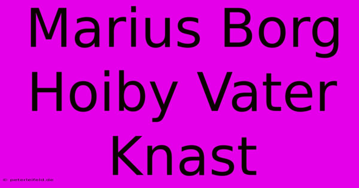 Marius Borg Hoiby Vater Knast